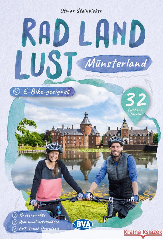 Münsterland RadLandLust, 32 Lieblingstouren, E-Bike-geeignet mit Knotenpunkte und Wohnmobilstellplätze Steinbicker, Otmar 9783969901052 BVA BikeMedia - książka