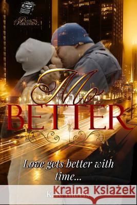 Mo' Better: The love that could make any situation so much better... Harris, K. K. 9781483961446 Createspace - książka