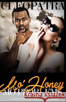 Mo' Honey, Mo' Problems Author Cleopatra 9781514826782 Createspace - książka