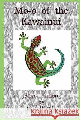 Mo-o of the Kawainui: Short Fiction Uda, Lowell 9781483944760 Createspace - książka