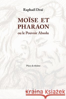 Mo?se et Pharaon: ou le Pouvoir Absolu Rapha?l Dra? 9782705692704 Hermann - książka