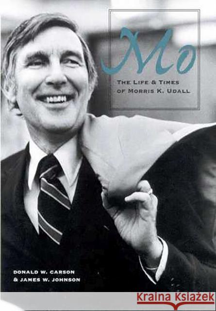 Mo: The Life & Times of Morris K. Udall Carson, Donald W. 9780816524495 University of Arizona Press - książka