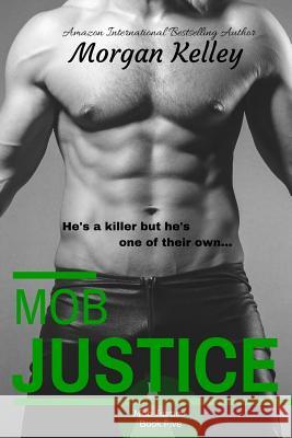 Mob Justice Morgan Kelley Rachel Blackett Laura Matias 9781986060585 Createspace Independent Publishing Platform - książka