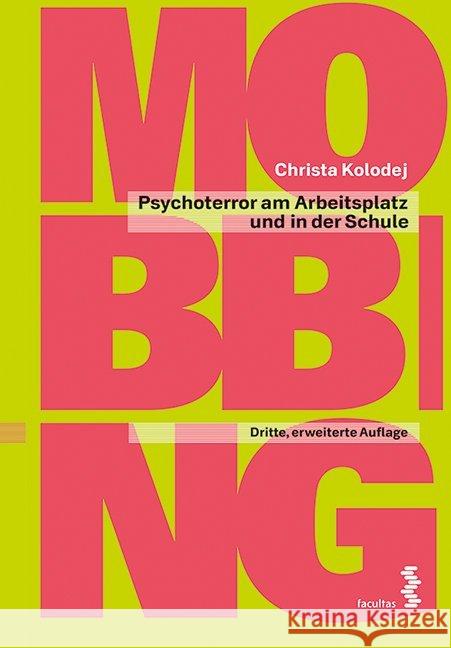 Mobbing : Psychoterror am Arbeitsplatz und in der Schule Kolodej, Christa 9783708914510 Facultas - książka