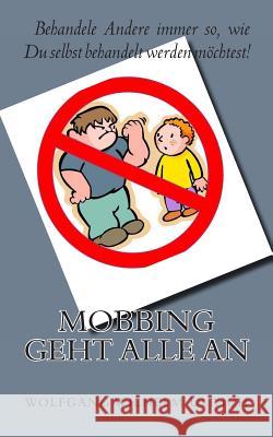 Mobbing Geht Alle An Ulrich, Wolfgang Wilhelm 9781482654585 Createspace - książka