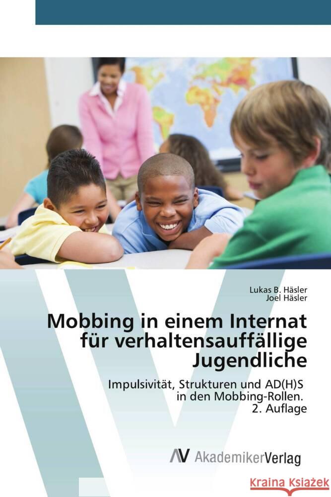 Mobbing in einem Internat für verhaltensauffällige Jugendliche Häsler, Lukas B., Häsler, Joel 9786209299469 AV Akademikerverlag - książka