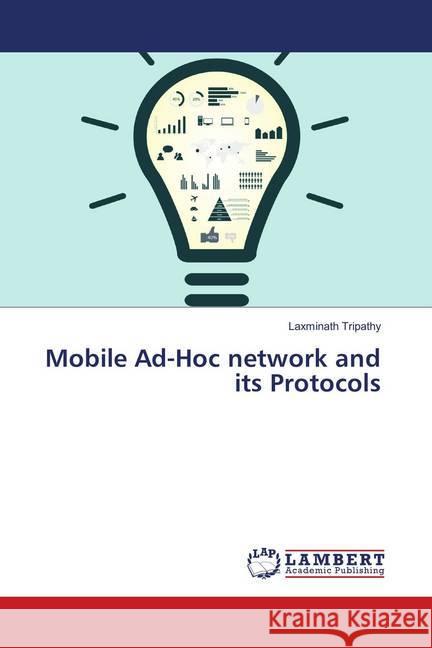 Mobile Ad-Hoc network and its Protocols Tripathy, Laxminath 9783659267222 LAP Lambert Academic Publishing - książka