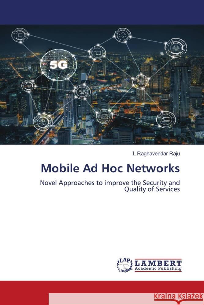 Mobile Ad Hoc Networks Raghavendar Raju, L 9786204203331 LAP Lambert Academic Publishing - książka