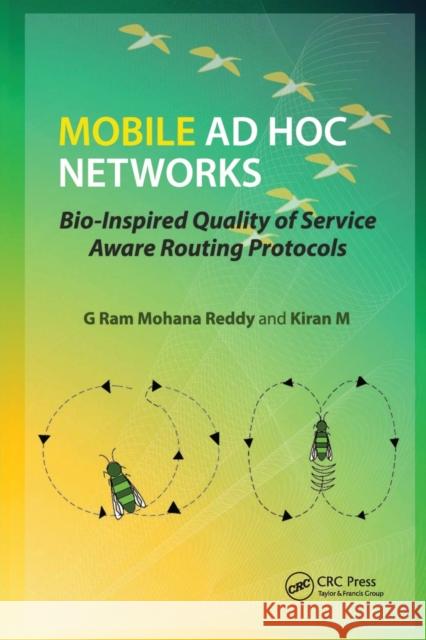 Mobile Ad Hoc Networks: Bio-Inspired Quality of Service Aware Routing Protocols G. Ram Mohana Reddy Kiran M 9780367574598 CRC Press - książka