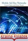 Mobile Ad Hoc Networks: Current Status and Future Trends Loo, Jonathan 9781439856505 Taylor and Francis