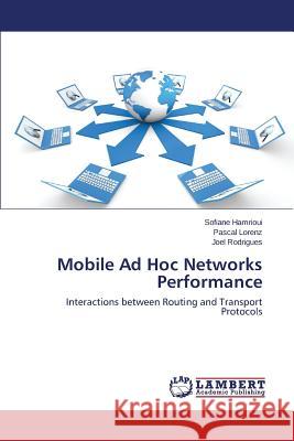 Mobile Ad Hoc Networks Performance Hamrioui Sofiane                         Lorenz Pascal                            Rodrigues Joel 9783659626081 LAP Lambert Academic Publishing - książka