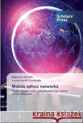 Mobile adhoc networks Banoth, Rajkumar 9786138930051 Scholar's Press - książka