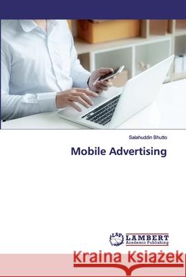 Mobile Advertising Bhutto, Salahuddin 9786200477187 LAP Lambert Academic Publishing - książka