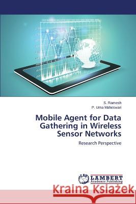 Mobile Agent for Data Gathering in Wireless Sensor Networks Ramesh S. 9783659786693 LAP Lambert Academic Publishing - książka