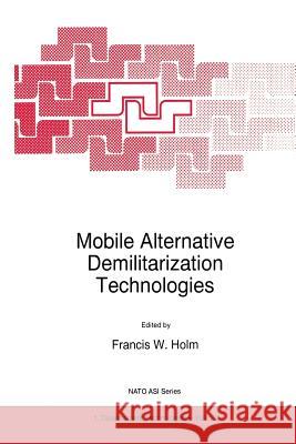 Mobile Alternative Demilitarization Technologies F. W. Holm 9789401063272 Springer - książka