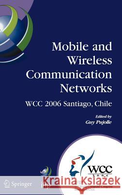 Mobile and Wireless Communication Networks: IFIP 19th World Computer Congress, TC-6, 8th IFIP/IEEE Conference on Mobile and Wireless Communications Ne Pujolle, Guy 9780387346342 Springer - książka