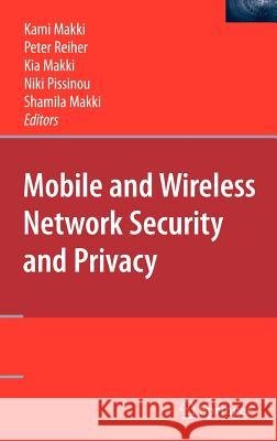 Mobile and Wireless Network Security and Privacy Kami Makki Peter Reiher Kia Makki 9780387710570 Springer - książka