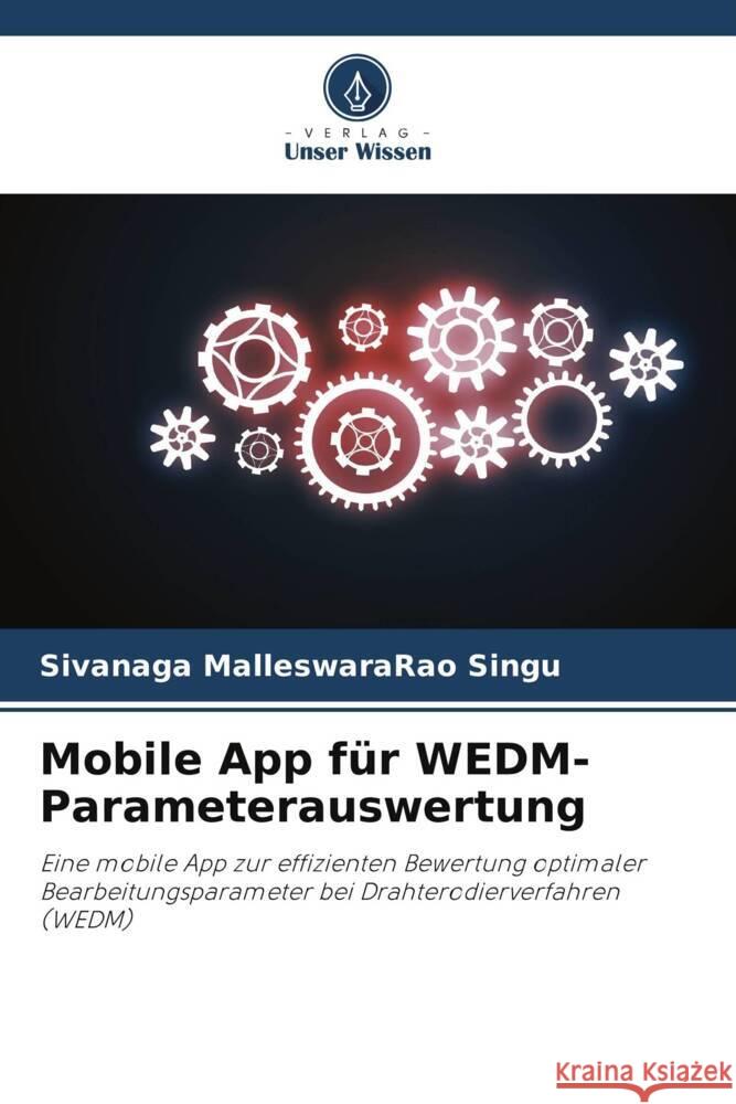 Mobile App für WEDM-Parameterauswertung Singu, Sivanaga MalleswaraRao 9786208271459 Verlag Unser Wissen - książka