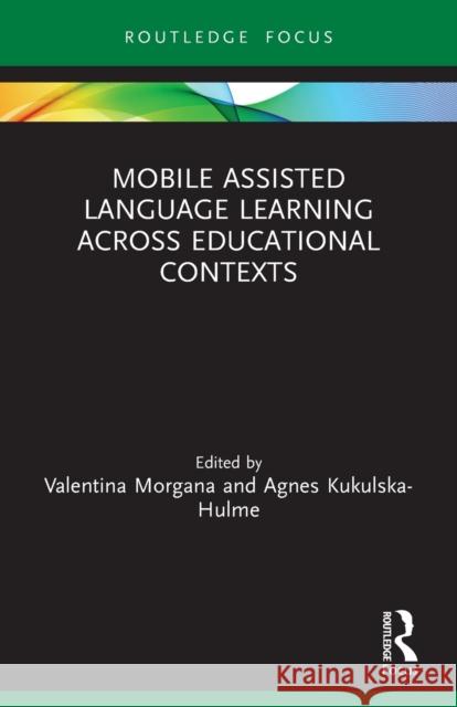 Mobile Assisted Language Learning Across Educational Contexts  9780367714093 Taylor & Francis Ltd - książka