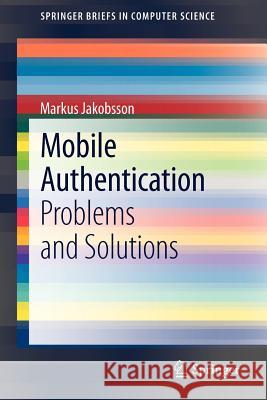 Mobile Authentication: Problems and Solutions Jakobsson, Markus 9781461448778 Springer - książka