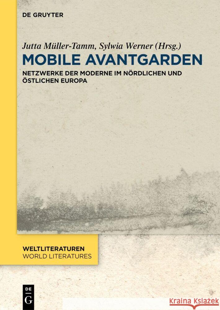 Mobile Avantgarden: Netzwerke Der Moderne Im N?rdlichen Und ?stlichen Europa Jutta M?ller-Tamm Sylwia Werner 9783111633466 de Gruyter - książka