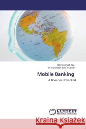 Mobile Banking Kaur, Damanpreet, Kainth, Gursharan Singh 9783845436234 LAP Lambert Academic Publishing - książka