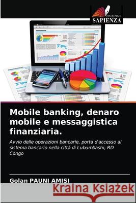 Mobile banking, denaro mobile e messaggistica finanziaria. Golan Paun 9786203314359 Edizioni Sapienza - książka