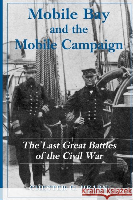 Mobile Bay and the Mobile Campaign: The Last Great Battles of the Civil War Hearn, Chester G. 9780786405749 McFarland & Company - książka