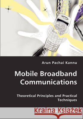 Mobile Broadband Communications Arun Pachai Kannu 9783836421966 VDM Verlag - książka