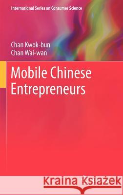 Mobile Chinese Entrepreneurs Chan Kwok-Bun Vivien Cha Wai-Wan Chan 9781441996428 Not Avail - książka