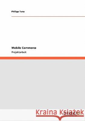 Mobile Commerce Philipp Tuna 9783640551484 Grin Verlag - książka