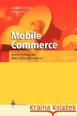 Mobile Commerce: Gewinnpotenziale Einer Stillen Revolution Link, Jörg 9783540000242 Springer - książka
