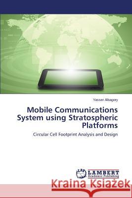 Mobile Communications System using Stratospheric Platforms Albagory Yasser 9783659509902 LAP Lambert Academic Publishing - książka