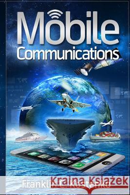 Mobile Communications: Within the Deepwater Lifelines Franklin C. Kostenko 9781500357030 Createspace - książka