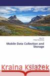 Mobile Data Collection and Storage Shi, Allen; Rautenberg, Philipp 9783659832796 LAP Lambert Academic Publishing