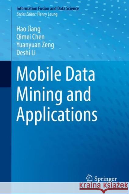 Mobile Data Mining and Applications Hao Jiang Qimei Chen Yuanyuan Zeng 9783030165024 Springer - książka