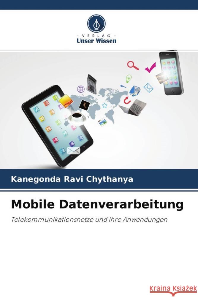 Mobile Datenverarbeitung Ravi Chythanya, Kanegonda 9786204630724 Verlag Unser Wissen - książka