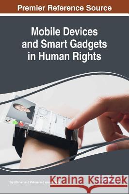 Mobile Devices and Smart Gadgets in Human Rights Sajid Umair Muhammad Yousaf Shah 9781522569398 Information Science Reference - książka