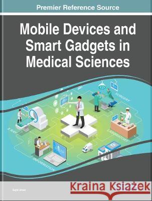 Mobile Devices and Smart Gadgets in Medical Sciences Sajid Umair (The University of Agricultu   9781799825210 Business Science Reference - książka