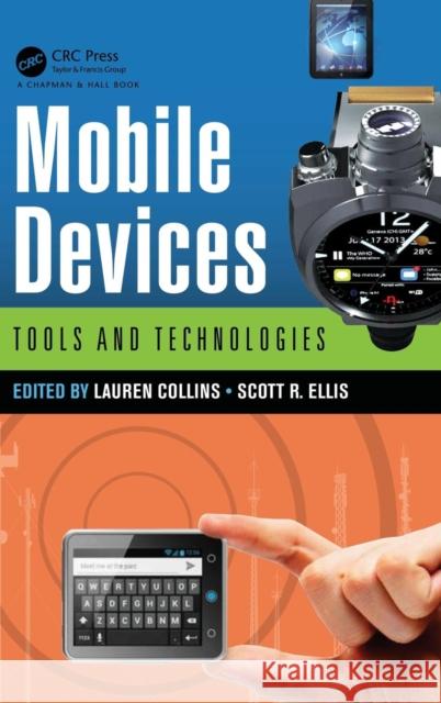 Mobile Devices: Tools and Technologies Lauren Collins Scott R. Ellis 9781466594166 CRC Press - książka