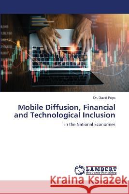 Mobile Diffusion, Financial and Technological Inclusion David Foya 9786205632727 LAP Lambert Academic Publishing - książka