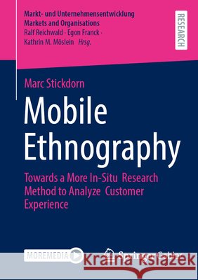 Mobile Ethnography: Towards a More In-Situ Research Method to Analyze Customer Experience Marc Stickdorn 9783658515867 Springer Gabler - książka