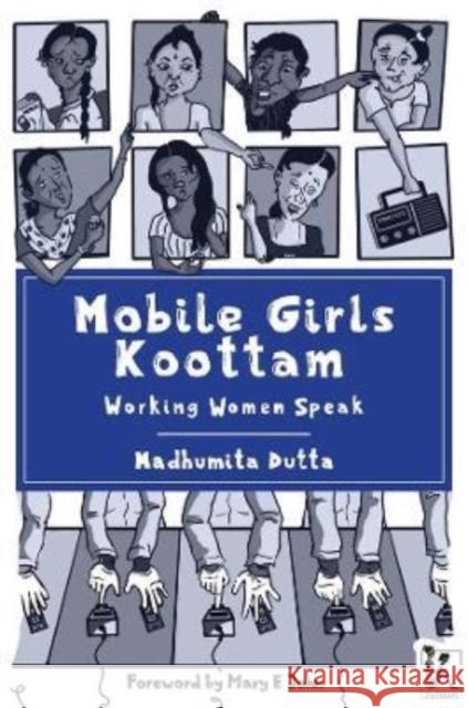 Mobile Girls Koottam: Working Women Speak Madhumita Dutta Madhushree 9789390514458 Zubaan Books - książka