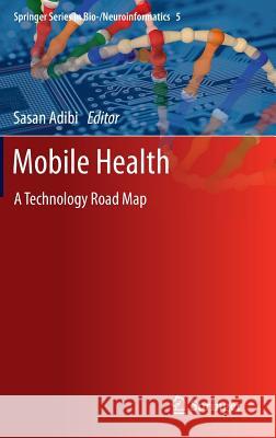 Mobile Health: A Technology Road Map Adibi, Sasan 9783319128160 Springer - książka