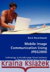 Mobile Image Communication Using JPEG2000 Rosenbaum, René 9783836454117 VDM Verlag