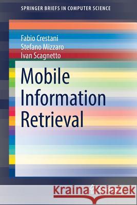 Mobile Information Retrieval Fabio Crestani Stefano Mizzaro Ivan Scagnetto 9783319607764 Springer - książka