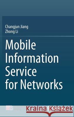 Mobile Information Service for Networks Changjun Jiang Zhong Li 9789811545689 Springer - książka