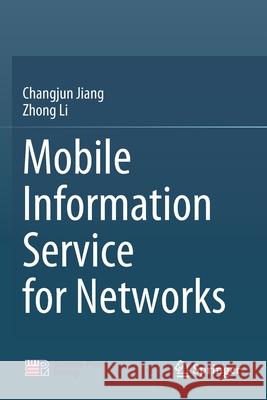 Mobile Information Service for Networks Changjun Jiang Zhong Li 9789811545719 Springer - książka