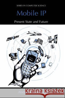 Mobile IP: Present State and Future Mondal, Abdul Sakib 9781461349013 Springer - książka