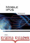 Mobile Ipv6: Protocols and Implementation Li, Qing 9780123750754 ELSEVIER SCIENCE & TECHNOLOGY